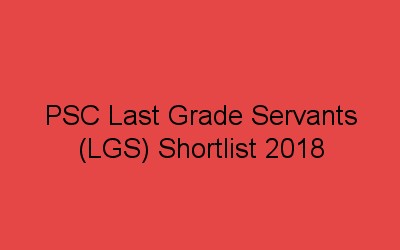 PSC LGS Shortlist 2018 - last grade servants result