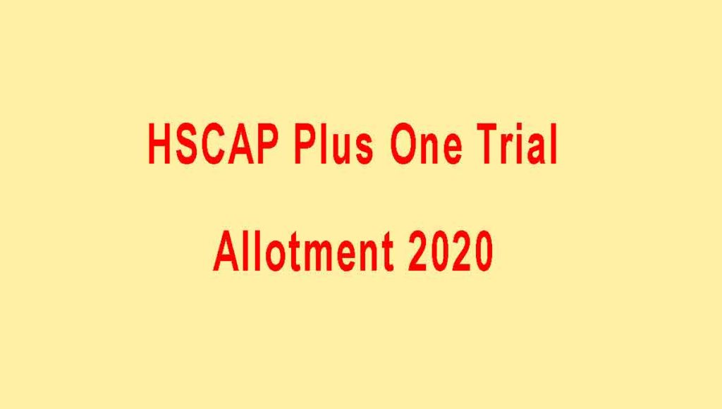 HSCAP Plus One Trial Allotment Result 2020