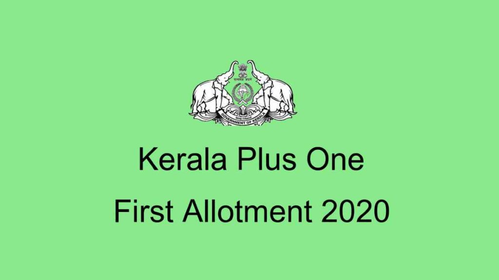 Kerala Plus One First Allotment 2020