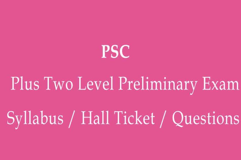 PSC Plus Two Level Preliminary Exam Date/Syllabus/Hall Ticket/Questions