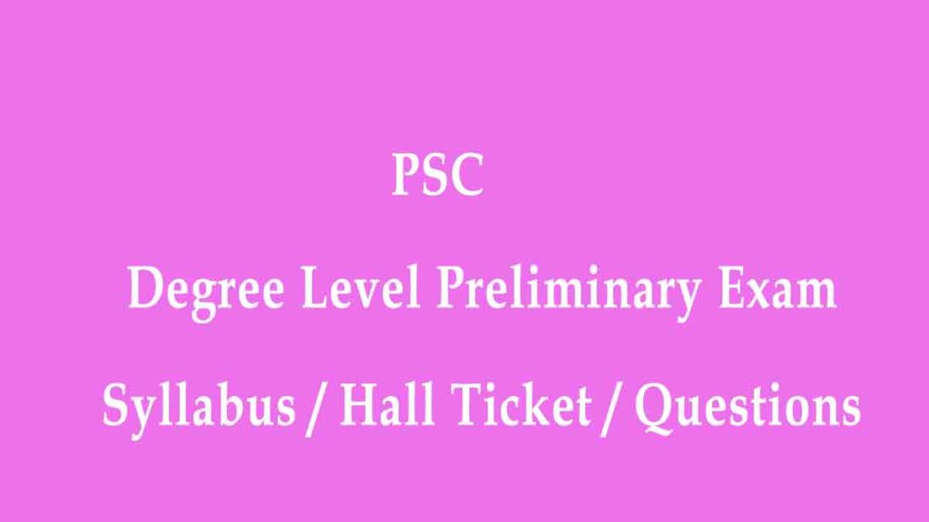 PSC Degree Level Preliminary Exam Syllabus, Exam Date, Hall Ticket, Questions