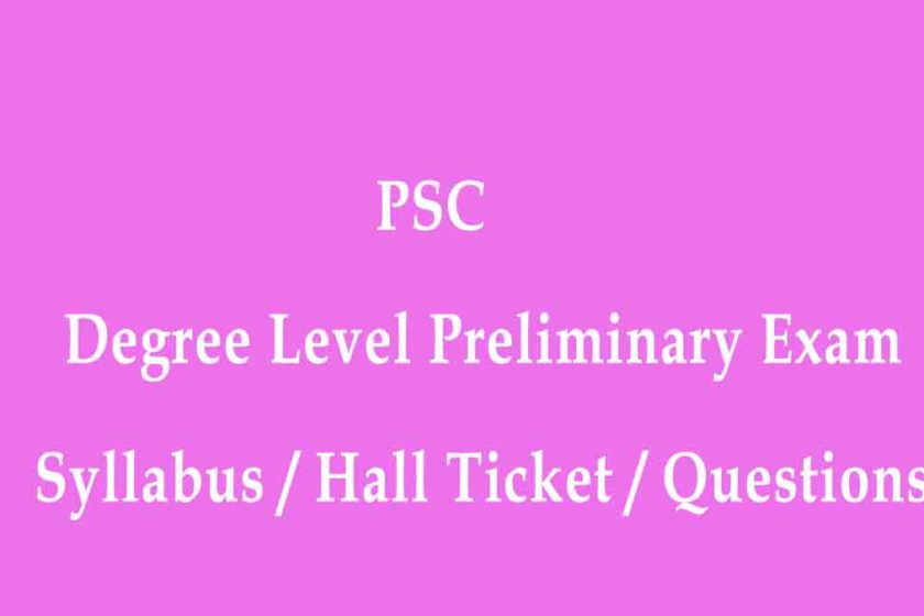 PSC Degree Level Preliminary Exam Syllabus, Exam Date, Hall Ticket, Questions