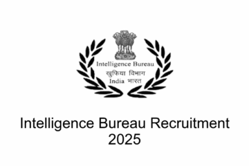 Intelligence Bureau (IB) Recruitment 2025